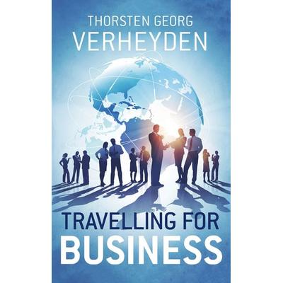 Travelling For Business, Taschenbuch von Thorsten Georg Verheyden, BoD – Books on Demand, 978-3-7504-9488-6