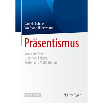 Präsentismus, Set von Daniela Lohaus,Wolfgang Habermann, Springer Berlin, 978-3-662-55700-6