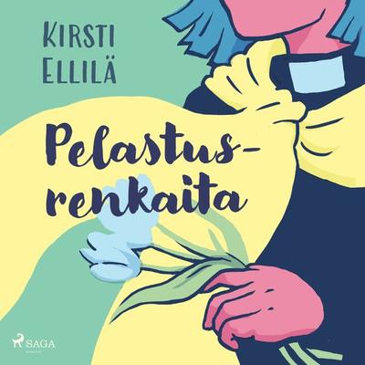 Pelastusrenkaita - Kirsti Ellilä, Audio, 9788727026824
