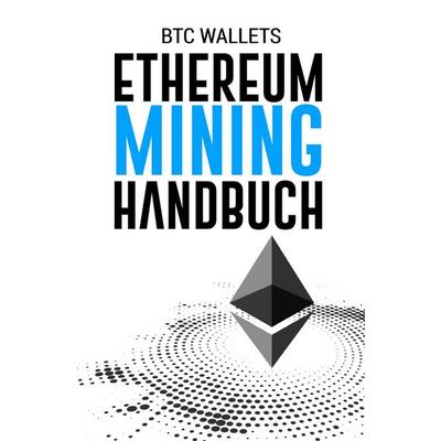 Das Ethereum Mining Handbuch, Taschenbuch von Daniel Boger, Epubli, 978-3-7467-1702-9