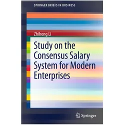 Study on the Consensus Salary System for Modern Enterprises, Fachbücher von Zhihong Li