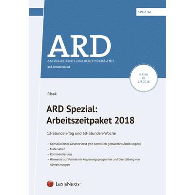 ARD Spezial: Arbeitszeitpaket 2018, Taschenbuch von Martin Risak, LexisNexis Verlag ARD ORAC GmbH, 978-3-7007-7298-9