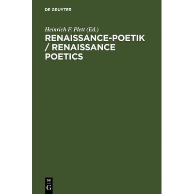 Renaissance-Poetik / Renaissance Poetics, Gebundene Ausgabe von , De Gruyter, 978-3-11-013964-8
