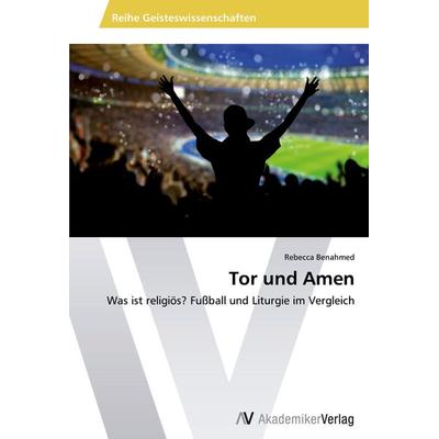 Tor und Amen, Taschenbuch von Rebecca Benahmed, AV Akademikerverlag, 978-3-639-46676-8