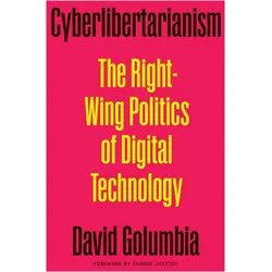 Cyberlibertarianism, Fachbücher von George Justice, David Golumbia