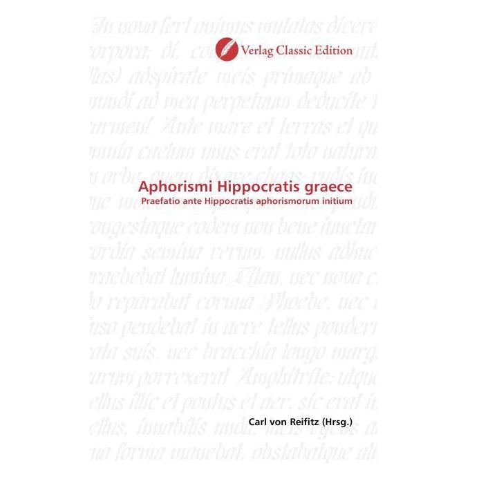 Classic Edition Aphorismi Hippocratis graece (Softcover, Carl von Reifitz) (55398763)