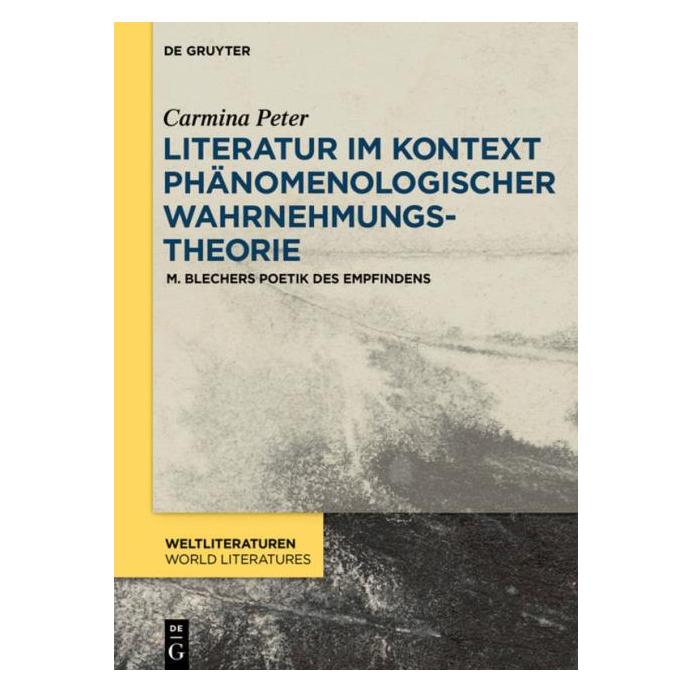 De Gruyter Literatur im Kontext phänomenologischer Wahrnehmungstheorie (Deutsch, Hardcover, Carmina Peter) (8556815)