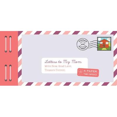Letters to My Mom, Gebundene Ausgabe von Lea Redmond, Abrams & Chronicle, 978-1-4521-4921-9