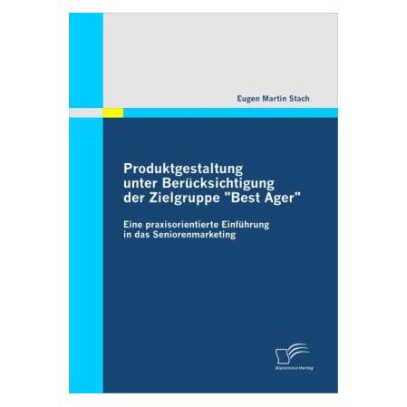Diplomica Produktgestaltung unter Berücksichtigung der Zielgruppe (Deutsch, Softcover, Eugen M. Stach) (7240683)