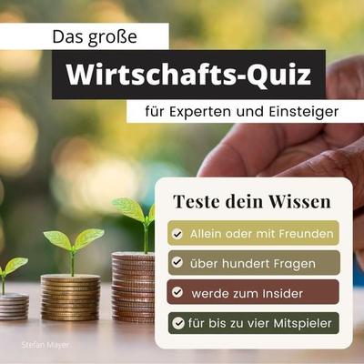 Das große Wirtschafts-Quiz für Experten und Einsteiger -