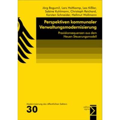 Perspektiven kommunaler Verwaltungsmodernisierung, Taschenbuch von Jörg Bogumil,Lars Holtkamp,Leo Kissler,Sabine Kuhlmann,Christoph Reichard, Edition