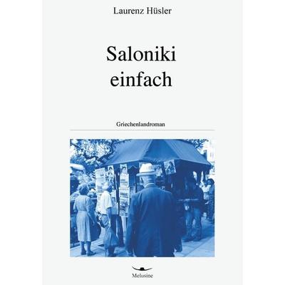 Saloniki einfach, Taschenbuch von Laurenz Hüsler, Melusine, 978-3-9521132-6-4