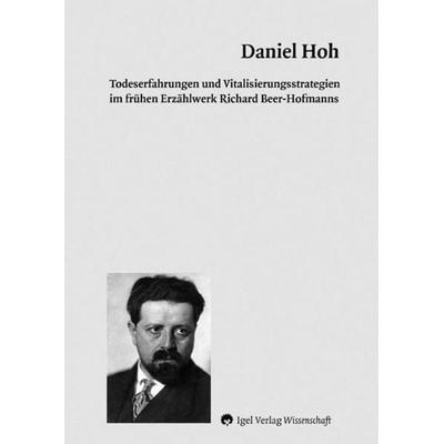Hoh, D: Todeserfahrungen/Erzählwerk R. Beer-Hofmanns, Taschenbuch von Daniel Hoh, Igel, 978-3-89621-215-3