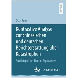 Kontrastive Analyse zur chinesischen und deutschen Berichterstattung über Katastrophen, Fachbücher von Qian Ruan