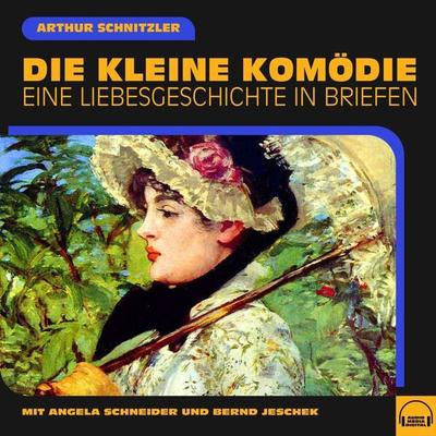 Die kleine Komödie - Arthur Schnitzler, Audio, 9783991609698