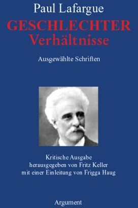 Paul Lafargue - Geschlechter Verhältnisse. Ausgewählte Schriften - Preis vom 30.09.2026 22:30:23 h