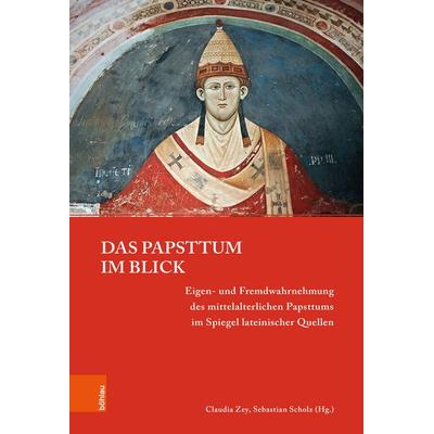 Das Papsttum im Blick, Gebundene Ausgabe von , Böhlau Köln, 978-3-412-53484-4
