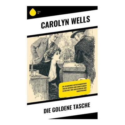 Die goldene Tasche, Taschenbuch von Carolyn Wells, Copycat, 978-80-285-1047-3