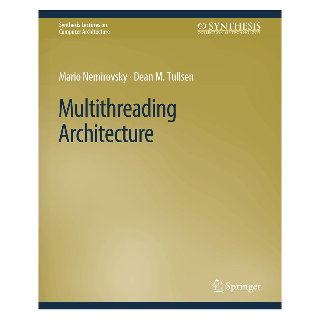 Springer Multithreading Architecture (Englisch, Softcover, Dean Tullsen, Mario Nemirovsky) (56862983)