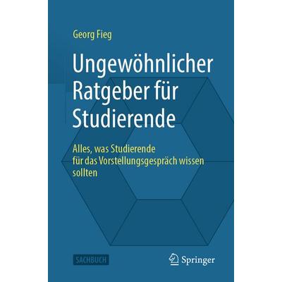 Ungewöhnlicher Ratgeber für Studierende, Taschenbuch von Georg Fieg, Springer Fachmedien Wiesbaden GmbH, 978-3-658-47874-2