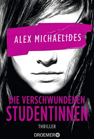 Alex Michaelides - Die verschwundenen Studentinnen: Thriller »Ein Pageturner erster Güte.« – David Baldacci - Preis vom 13.10.2026 11:25:28 h