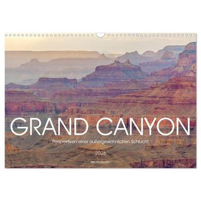 Grand Canyon - Perspektiven einer außergewöhnlichen Schlucht (Wandkalender 2026 DIN A3 quer), CALVENDO Monatskalender