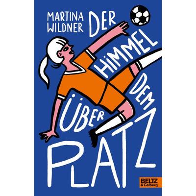Der Himmel über dem Platz, Gebundene Ausgabe von Martina Wildner, Julius Beltz GmbH & Co. KG