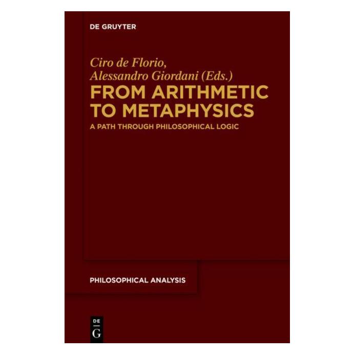 De Gruyter From Arithmetic to Metaphysics (Englisch, Hardcover, Alessandro Giordani, Ciro De Florio) (67768103)
