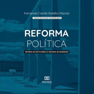 Reforma Política - Fernanda Camila Botelho Marota, Audio, 9786527049357