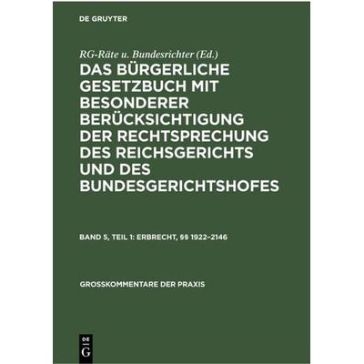 Erbrecht, §§ 1922–2146, Gebundene Ausgabe von , De Gruyter, 978-3-11-230233-0
