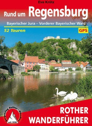 Eva Krötz - Rund um Regensburg: Bayerischer Jura - Vorderer Bayerischer Wald. 52 Touren. Mit GPS-Tracks - Preis vom 09.10.2026 07:28:09 h