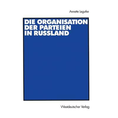 Die Organisation der Parteien in Russland, Taschenbuch von Annette Legutke, VS Verlag für Sozialwissenschaften, 978-3-531-13649-3