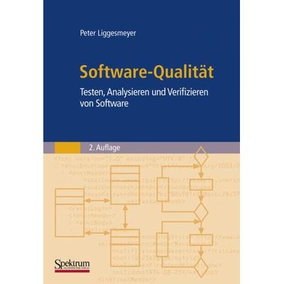 Software-Qualität, Gebundene Ausgabe von Peter Liggesmeyer, Spektrum der Wissenschaft, 978-3-8274-2056-5