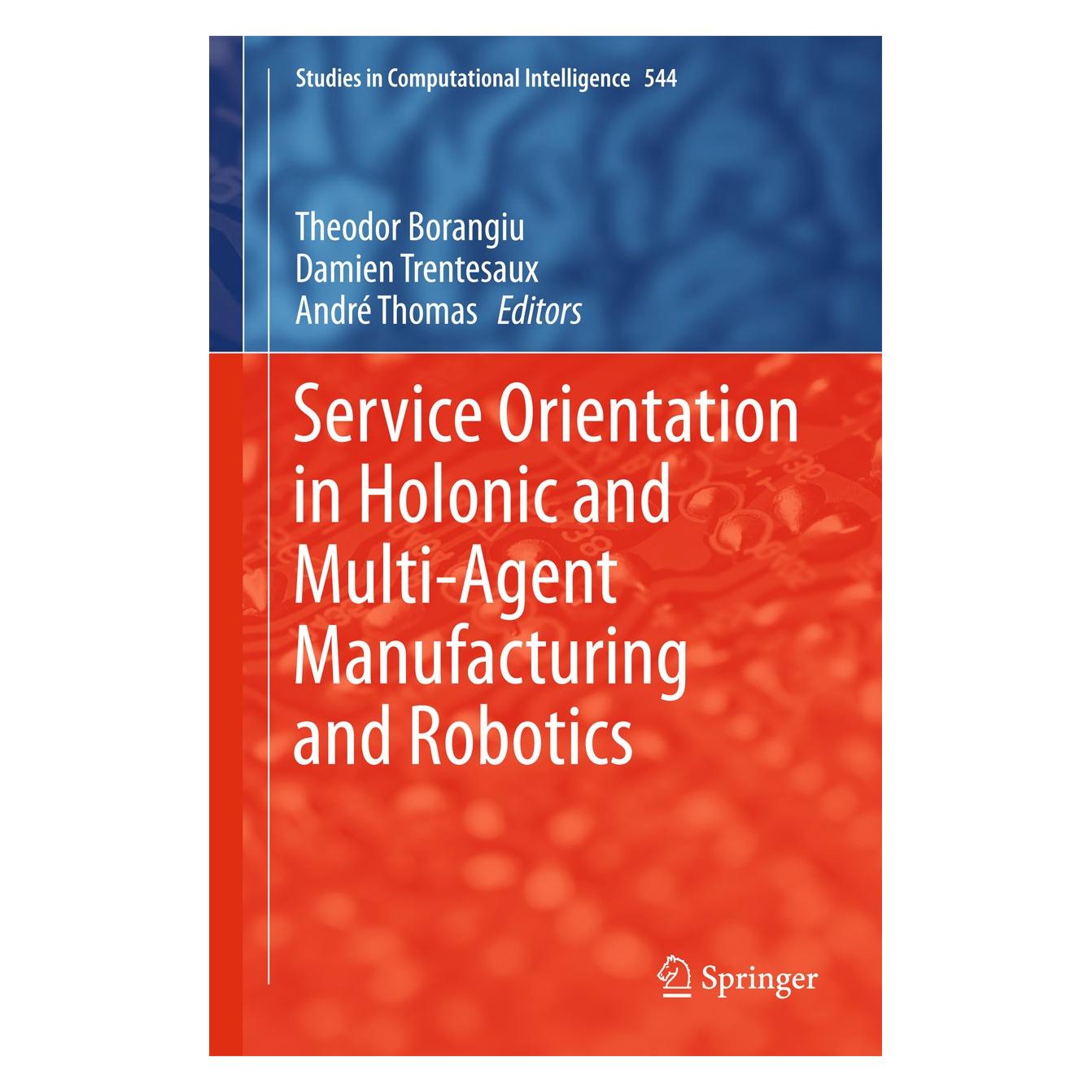 Springer Service Orientation in Holonic and Mult (Englisch, Hardcover, Andre Thomas, Damien Trentesaux, Theodor Borangiu) (9783319047348)