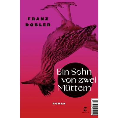 Ein Sohn von zwei Müttern, Gebundene Ausgabe von Franz Dobler, Tropen, 978-3-608-50422-4
