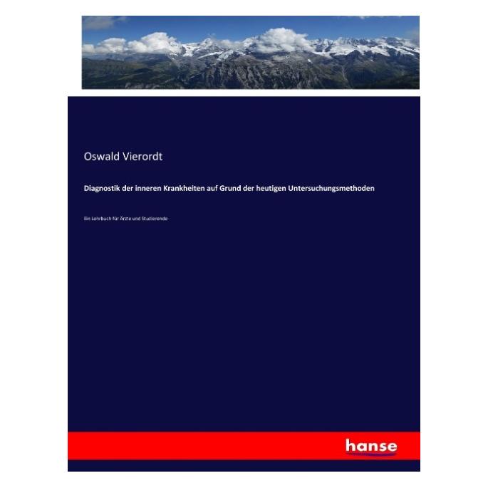 Hansebooks Diagnostik der inneren Krankheiten auf Grund der heutigen Untersuchungsmethoden (Deutsch, Softcover, Oswald Vierordt) (55901765)
