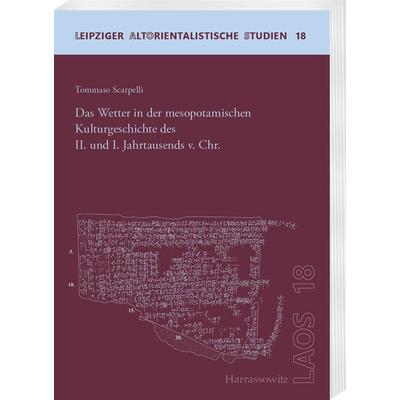 Das Wetter in der mesopotamischen Kulturgeschichte des II. und I. Jahrtausends v. Chr., Taschenbuch von Tommaso Scarpelli, Harrassowitz,