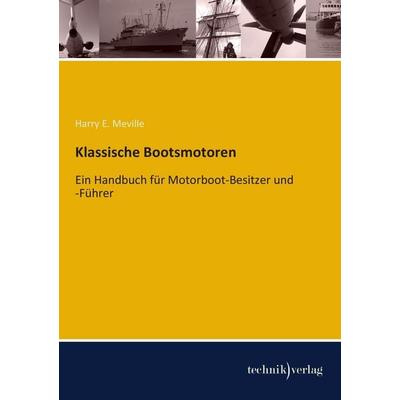 Klassische Bootsmotoren, Taschenbuch von Harry E. Meville, Technikverlag, 978-3-944351-14-8