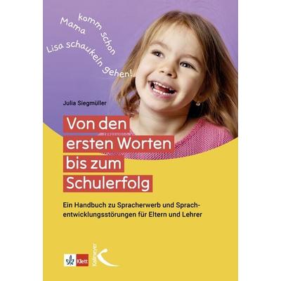Von den ersten Worten bis zum Schulerfolg, Taschenbuch von Julia Siegmüller, Kallmeyer, 978-3-7727-1908-0