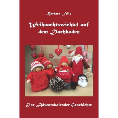 Weihnachtswichtel auf dem Dachboden, Gebundene Ausgabe von Barbara Friis, Rediroma-Verlag, 978-3-96103-904-3