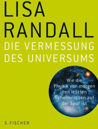 Lisa Randall - Die Vermessung des Universums: Wie die Physik von morgen den letzten Geheimnissen auf der Spur ist - Preis vom 19.10.2026 19:33:35 h