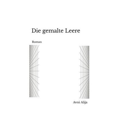 Die gemalte Leere, Taschenbuch von Avni Alija, Tredition, 978-3-384-91148-3
