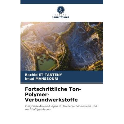 Fortschrittliche Ton-Polymer-Verbundwerkstoffe, Taschenbuch von Rachid Et-Tanteny,Imad Manssouri, Verlag Unser Wissen
