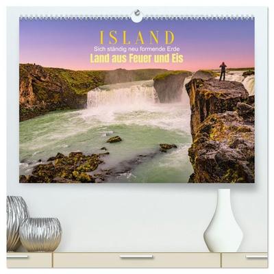 Island, Land aus Feuer und Eis: Sich ständig neu formende Erde (hochwertiger Premium Wandkalender 2027 DIN A2 quer), Kunstdruck in Hochglanz