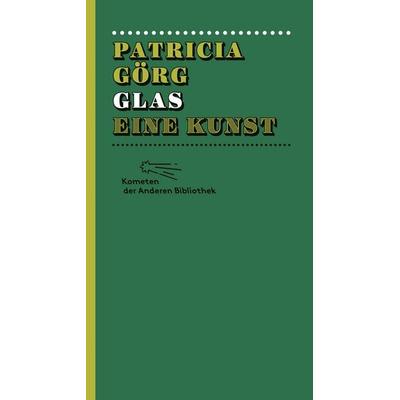 Glas, Gebundene Ausgabe von Patricia Görg, AB - Die Andere Bibliothek, 978-3-8477-3002-6