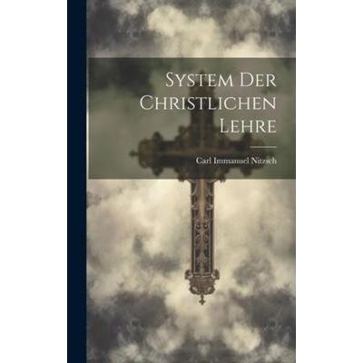 System Der Christlichen Lehre, Gebundene Ausgabe von Carl Immanuel Nitzsch, Tradd Street Press, 978-1-02-008170-5