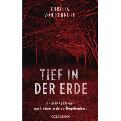 Tief in der Erde, Taschenbuch von Christa Bernuth, Goldmann