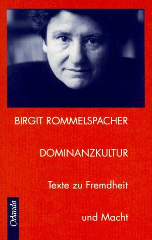 Birgit Rommelspacher - Dominanzkultur: Texte zu Fremdheit und Macht - Preis vom 09.10.2026 07:28:09 h