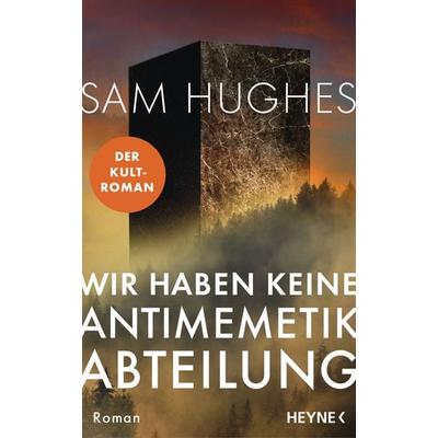 Wir haben keine Antimemetik-Abteilung, Gebundene Ausgabe von Sam Hughes,Qntm, Heyne, 978-3-453-27553-9