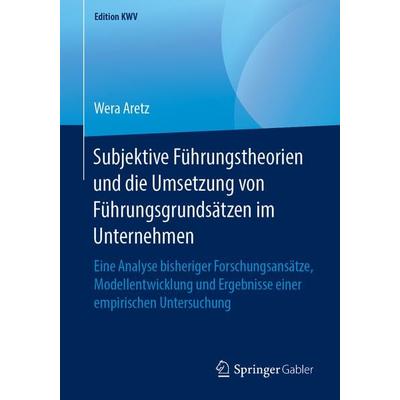 Subjektive Führungstheorien und die Umsetzung von Führungsgrundsätzen im Unternehmen, Taschenbuch von Wera Aretz, Springer Fachmedien Wiesbaden GmbH,